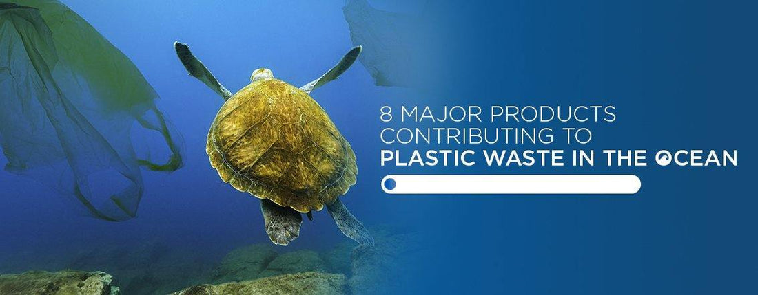 8 Major Products Contributing to Plastic Waste in the Ocean - 4ocean